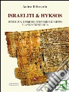 Israeliti & Hyksos: Ipotesi sul II Periodo Intermedio d’Egitto e la sua cronologia. E-book. Formato EPUB ebook di Di Lenardo Andrea