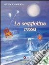 La seggiolina rossa. E-book. Formato EPUB ebook di Gianadrea Melita