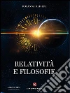Relatività e filosofie. E-book. Formato EPUB ebook di Oliveri Rosanna