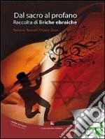 Dal sacro al profano. Raccolta di liriche ebraiche. E-book. Formato EPUB ebook