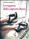 Le ragazze della signora Rosa. E-book. Formato EPUB ebook