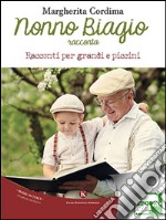 Nonno Biagio raccontaRacconti per grandi e piccini. E-book. Formato EPUB ebook