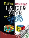 La mia vita con i tic. E-book. Formato EPUB ebook di Mattia Bombace