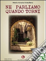 Ne parliamo quando torni. E-book. Formato EPUB ebook