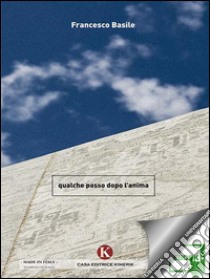 Qualche passo dopo l'anima. E-book. Formato EPUB ebook di Francesco Basile