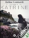 Il coraggio di Katrine. E-book. Formato EPUB ebook di Contardi Erika