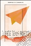 Il paese senza progetti  _  ora basta!. E-book. Formato PDF ebook di Roberto De Pascalis