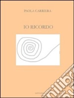 Io ricordo. E-book. Formato Mobipocket ebook