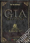 Dal cappello di Gia - Atto 2°. E-book. Formato EPUB ebook di Gia Van Rollenoof