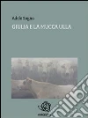 Giulia e la mucca Ulla. E-book. Formato PDF ebook di Adele Sogno
