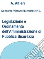 Concorso Polizia di Stato - Legislazione e ordinamento dell’Amministrazione di pubblica sicurezza. E-book. Formato Mobipocket ebook