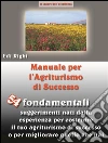 Manuale per l'agriturismo di successo (ediz. small). E-book. Formato Mobipocket ebook di Edi Righi