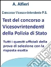 Test concorso vicesovrintendente ps - quiz ufficiali con risposta esatta. E-book. Formato Mobipocket ebook di A. Alfieri