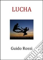 La lucha. E-book. Formato PDF ebook