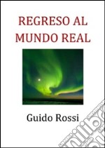 Regreso al mundo real. E-book. Formato PDF ebook