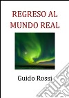 Regreso al mundo real. E-book. Formato PDF ebook