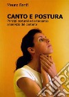 Canto e postura, principi posturali ed osteopatici al servizio del cantante. E-book. Formato EPUB ebook