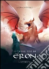 Il cavaliere di Eron - L'avvento -. E-book. Formato Mobipocket ebook di Laura Santella