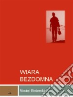 Wiara bezdomna. E-book. Formato EPUB ebook