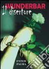 Il disertore. Wunderbar. E-book. Formato EPUB ebook di Ester Palma
