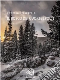 Il bosco dei cuori sepolti. E-book. Formato PDF ebook