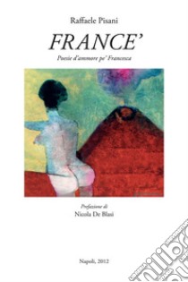 France'Poesie. E-book. Formato EPUB ebook di Raffaele Pisani