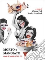 Morto e mangiato - storie di zombie di aa. vv.. E-book. Formato EPUB ebook