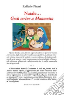 Natale... Gesù scrive a MaomettoFavola sulla fraternità. E-book. Formato EPUB ebook di Raffaele Pisani