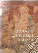 Quando la pietra canta. E-book. Formato PDF