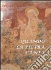 Quando la pietra canta. E-book. Formato PDF ebook