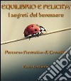 Equilibrio e felicità - i segreti del benessere. E-book. Formato EPUB ebook di Pietro De Santis