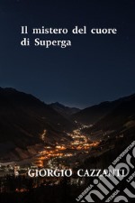 Il mistero del cuore di SupergaPrincipe Eugenio. E-book. Formato EPUB