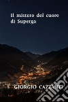 Il mistero del cuore di SupergaPrincipe Eugenio. E-book. Formato Mobipocket ebook