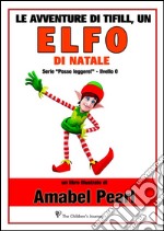 Le avventure di tifill, un elfo di natale (libro illustrato) (serie posso leggere!). E-book. Formato Mobipocket