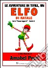 Le avventure di tifill, un elfo di natale (libro illustrato) (serie posso leggere!). E-book. Formato EPUB ebook