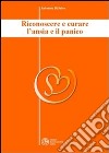 Riconoscere e curare l'ansia e il panico - Collana di Psichiatria Divulgativa Vol. III. E-book. Formato EPUB ebook