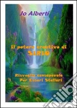 Il potere creativo di Sirio. E-book. Formato PDF ebook