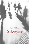 In sé maggiore. E-book. Formato EPUB ebook di Marta De Lluvia