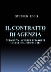 Il contratto di agenzia - Normativa, Accordi Economici Collettivi, Formulario. E-book. Formato EPUB ebook