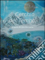 Il cerchio del tempo. E-book. Formato EPUB ebook