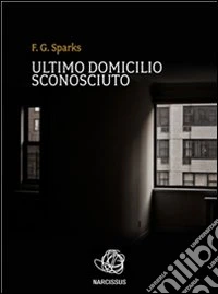 Ultimo domicilio sconosciuto. E-book. Formato Mobipocket ebook