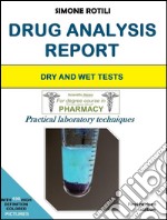 DRUG ANALYSIS REPORT - A practical laboratory approach. E-book. Formato PDF ebook