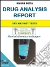DRUG ANALYSIS REPORT - A practical laboratory approach. E-book. Formato PDF ebook di Simone Rotili