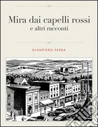 Mira dai capelli rossi e altri racconti. E-book. Formato PDF ebook