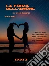 La forza dell'amore. E-book. Formato Mobipocket ebook di Emme X