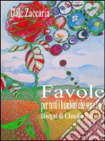 Favole per tutti i bambini che sono fiori. E-book. Formato PDF ebook