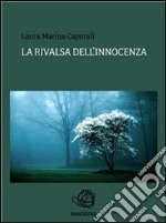 La rivalsa dell'innocenza. E-book. Formato EPUB ebook