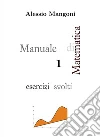 Manuale di Matematica 1 esercizi svolti. E-book. Formato PDF ebook di Alessio Mangoni