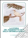 La storia del passerotto Cip e della tortorella Kuruku. E-book. Formato PDF ebook di R. L. Brentana