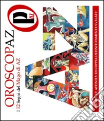 Oroscopaz - l' oroscopo del mago di az -. E-book. Formato EPUB ebook di Donald Vergari